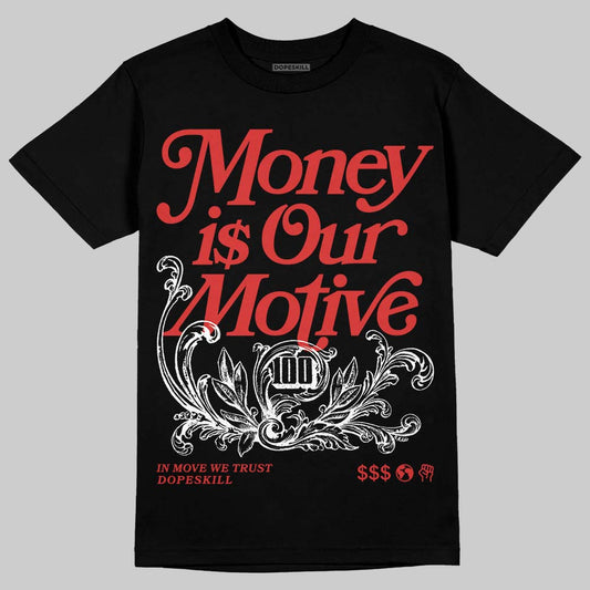 Jordan 6 “Reverse Infrared” DopeSkill T-Shirt Money Is Our Motive Typo Graphic Streetwear - Black