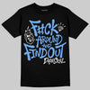 Jordan 5 Black University Blue DopeSkill T-Shirt F#ck Around And Find Out Graphic Streetwear - black