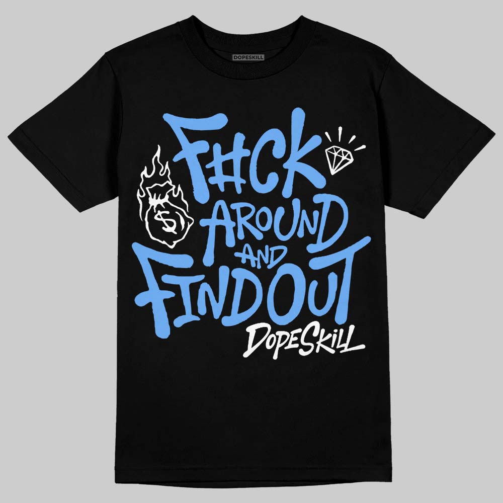 Jordan 5 Black University Blue DopeSkill T-Shirt F#ck Around And Find Out Graphic Streetwear - black
