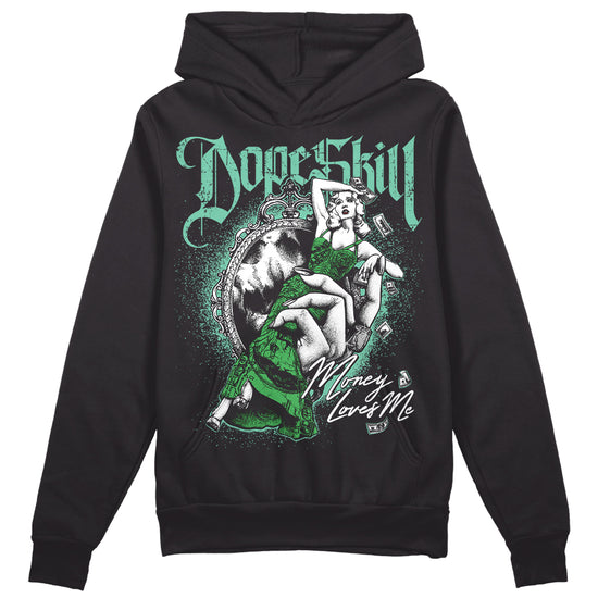 Jordan 1 High OG Green Glow DopeSkill Hoodie Sweatshirt Money Loves Me Graphic Streetwear - Black