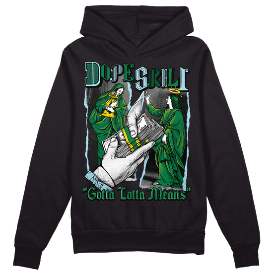 Jordan 5 “Lucky Green” DopeSkill Hoodie Sweatshirt Gotta Lotta Means Graphic Streetwear - Black