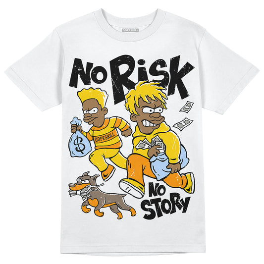 Jordan 6 “Yellow Ochre” DopeSkill T-Shirt No Risk No Story Graphic Streetwear - White