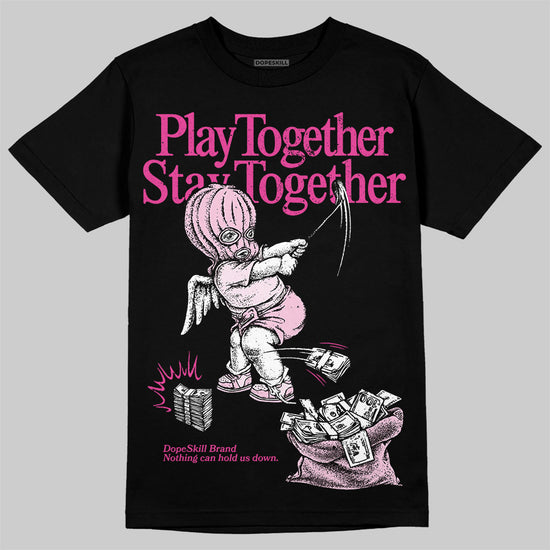 Dunk Low GS 'Triple Pink' DopeSkill T-Shirt Play together, Stay together Graphic Streetwear - Black