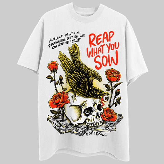 Jordan 4 Thunder DopeSkill T-Shirt Reap What You Sow Graphic Streetwear - White