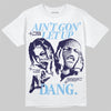 University Blue Sneakers DopeSkill T-Shirt Ain't Gon' Let Up Graphic Streetwear - White