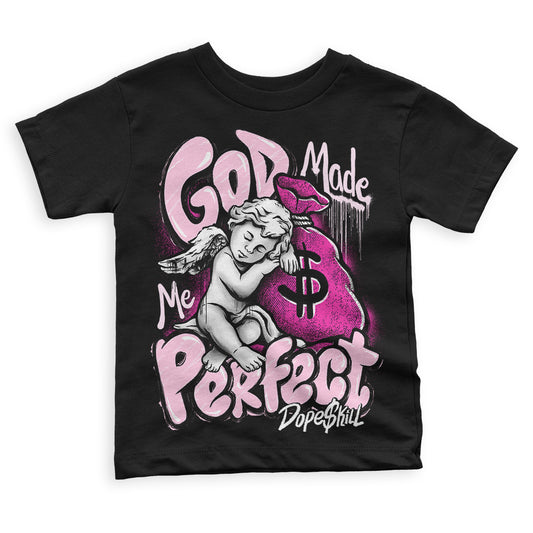 Dunk Low Triple Pink DopeSkill Toddler Kids T-shirt God Made Me Perfect Graphic Streetwear - Black 