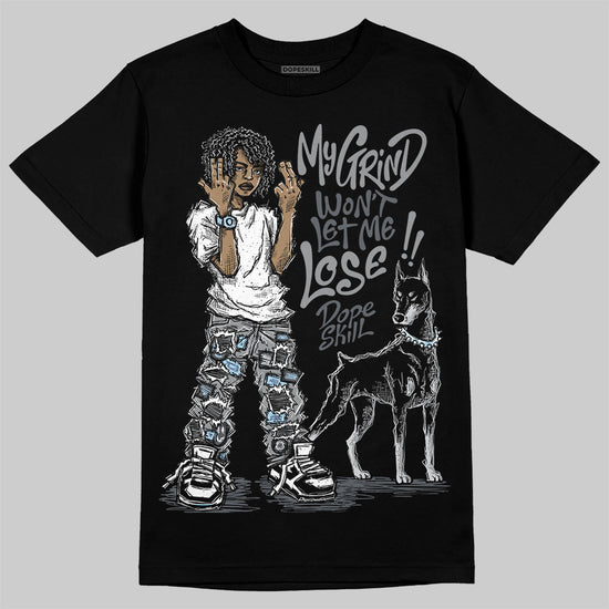 Jordan 5 Retro Wolf Grey (2026) DopeSkill T-Shirt My Grind Won't Let Me Lose Graphic Streetwear - Black