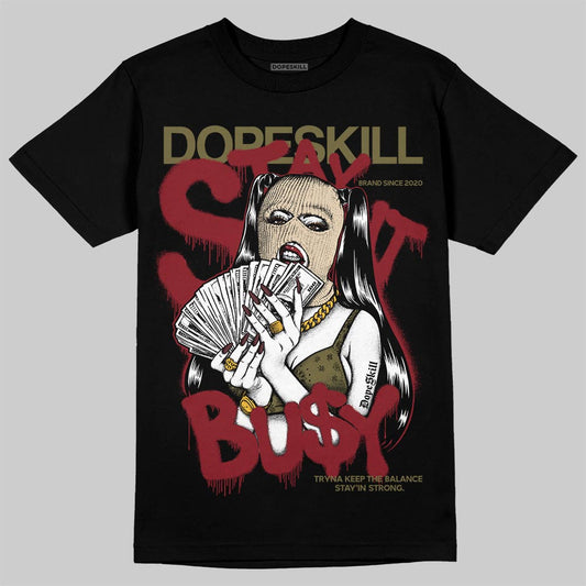 SB Dunk Low “Dark Team Red/Olive Flak” DopeSkill T-Shirt Stay It Busy Graphic Streetwear - Black