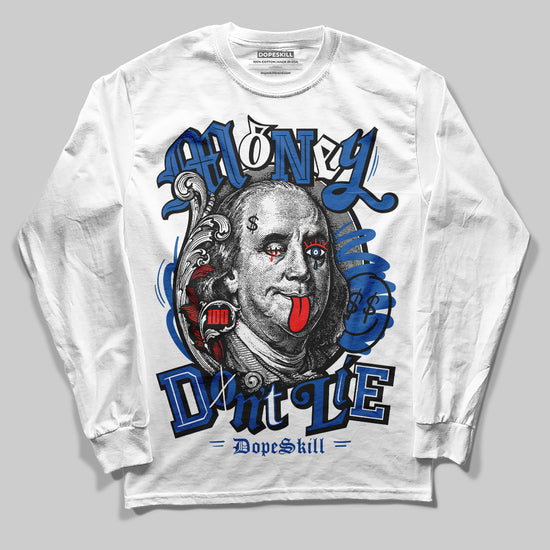 Jordan 12 “Blueberry” DopeSkill Long Sleeve T-Shirt Money Don't Lie Graphic Streetwear - White