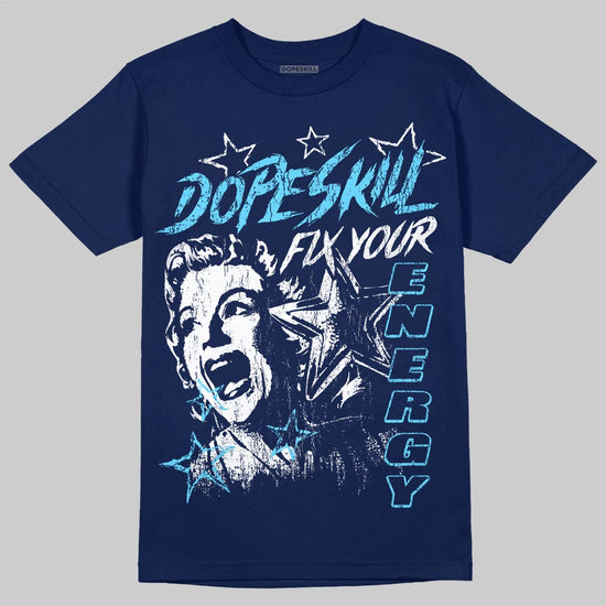 University Blue Sneakers DopeSkill T-Shirt Fix Your Energy Graphic Streetwear - navy