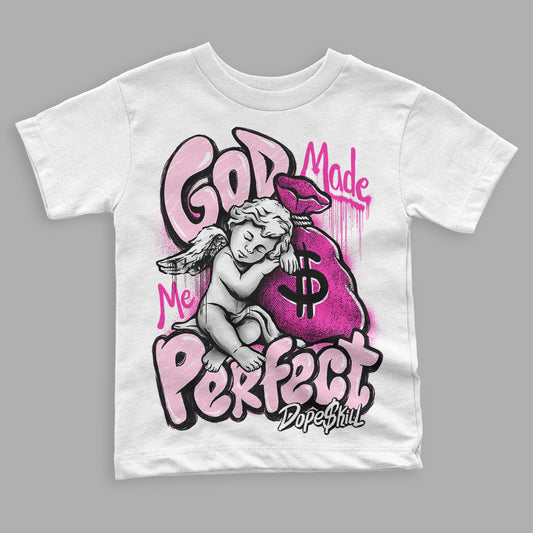 Dunk Low Triple Pink DopeSkill Toddler Kids T-shirt God Made Me Perfect Graphic Streetwear - White 