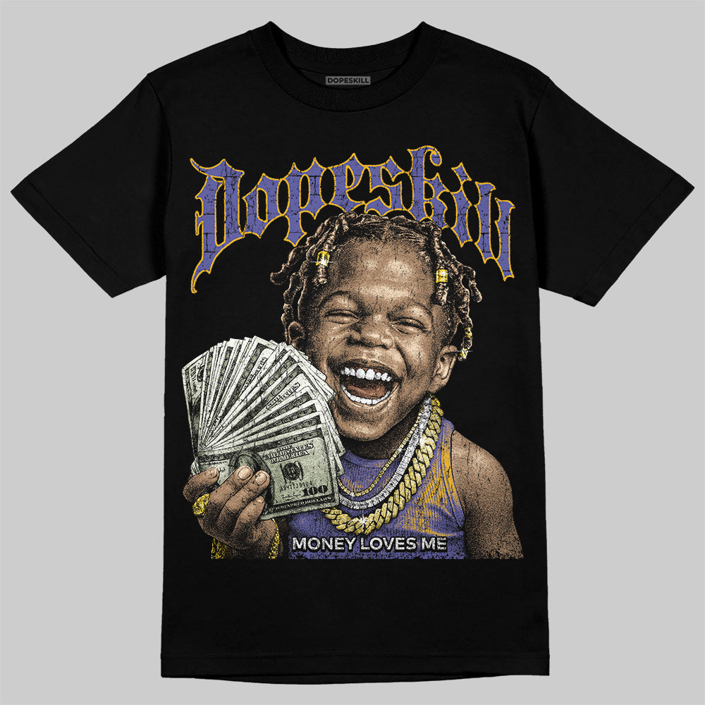 Jordan 4 Retro Lakers DopeSkill T-Shirt Money Loves Me Graphic Streetwear - Black