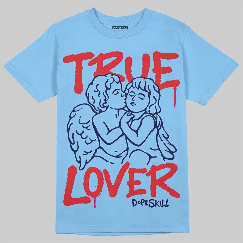 University Blue Sneakers DopeSkill T-Shirt True Lover Graphic Streetwear - Carolina Blue