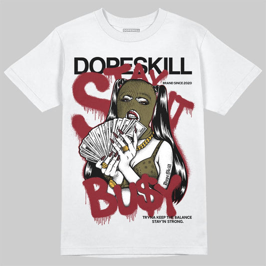 SB Dunk Low “Dark Team Red/Olive Flak” DopeSkill T-Shirt Stay It Busy Graphic Streetwear - White