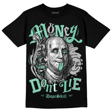 Jordan 3 "Green Glow" DopeSkill T-Shirt Money Don't Lie Graphic Streetwear - Black