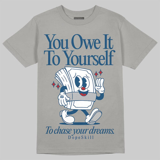 Jordan 12 Retro French Blue (2025) DopeSkill T-Shirt Owe It To Yourself Graphic Streetwear - Gravel