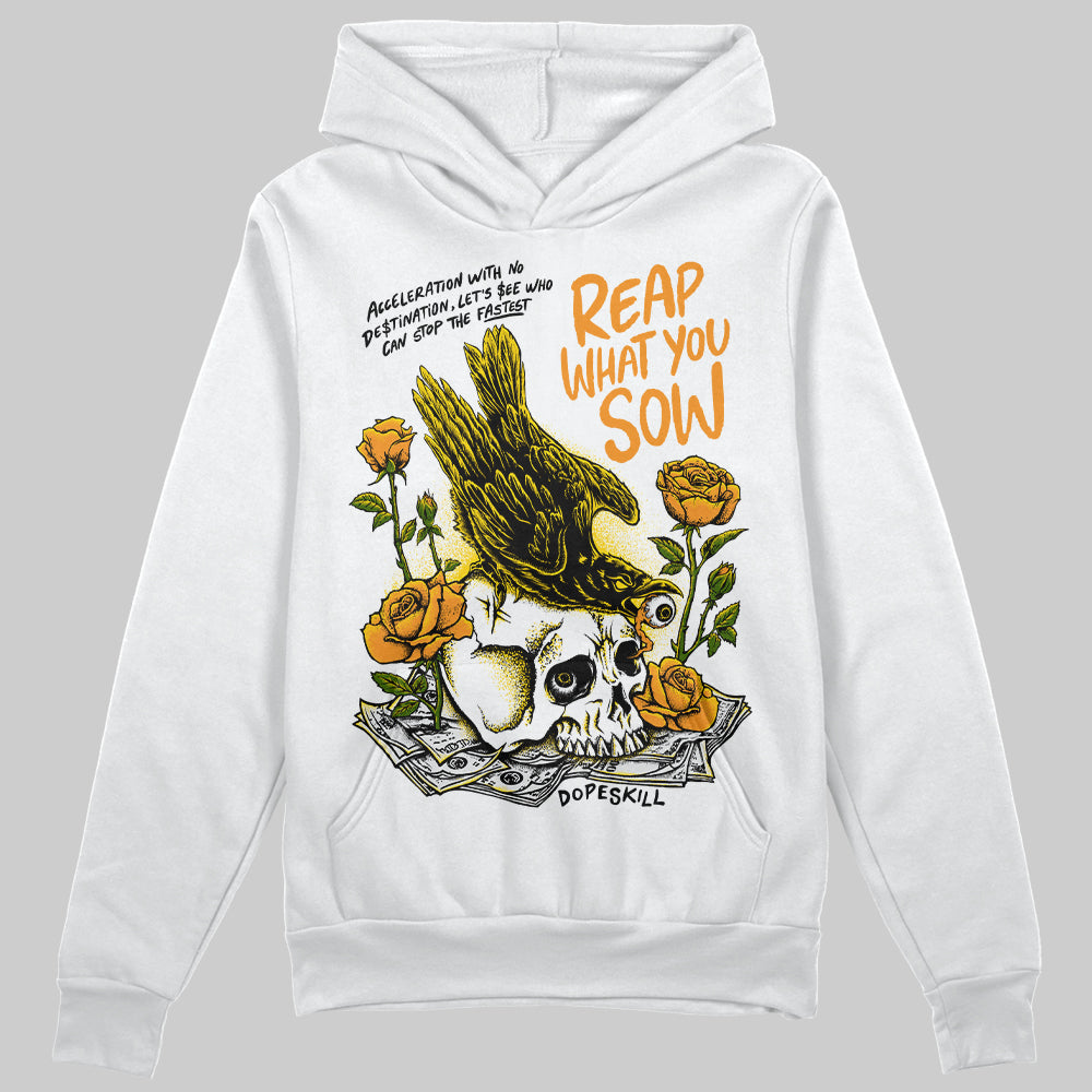 Jordan 6 “Yellow Ochre” DopeSkill Hoodie Sweatshirt Reap What You Sow Graphic Streetwear - White