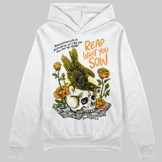 Jordan 6 “Yellow Ochre” DopeSkill Hoodie Sweatshirt Reap What You Sow Graphic Streetwear - White