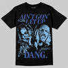 University Blue Sneakers DopeSkill T-Shirt Ain't Gon' Let Up Graphic Streetwear - Black