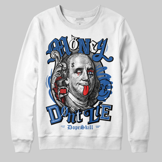 Jordan 12 “Blueberry” DopeSkill Sweatshirt Money Don't Lie Graphic Streetwear - White