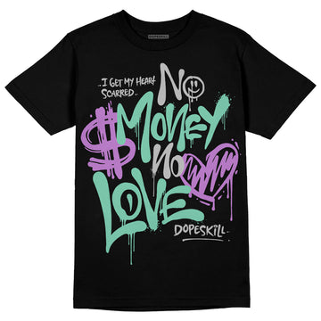 Jordan 3 "Green Glow" DopeSkill T-Shirt No Money No Love Typo Graphic Streetwear - Black