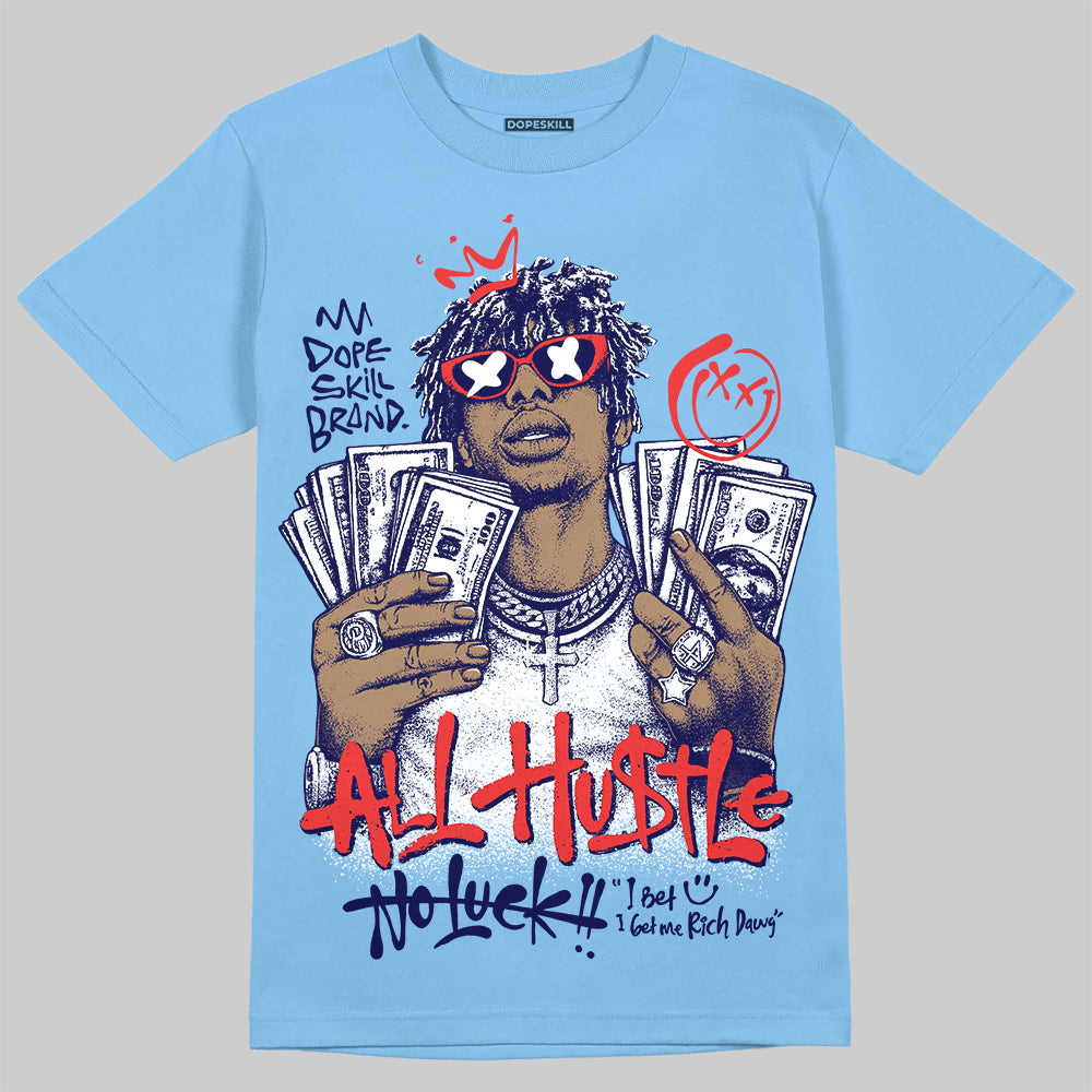 University Blue Sneakers DopeSkill T-Shirt All Hustle No Luck Graphic Streetwear - carolina Blue