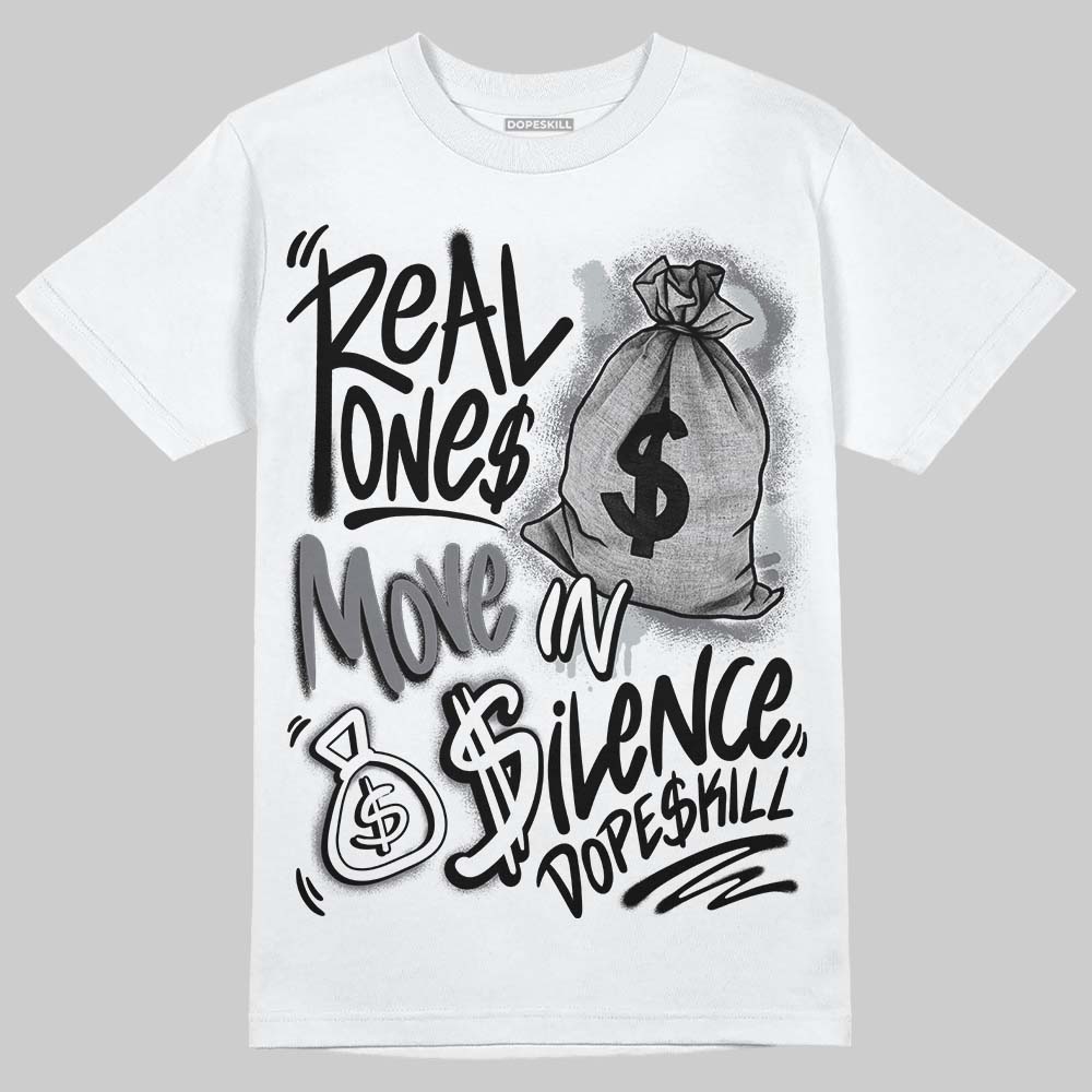 Jordan 4 “Fear” DopeSkill T-Shirt Real Ones Move In Silence Graphic Streetwear - White