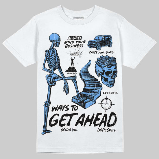 Jordan 5 Black University Blue DopeSkill T-Shirt Ways To Get Ahead Graphic Streetwear - White