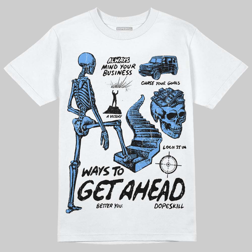 Jordan 5 Black University Blue DopeSkill T-Shirt Ways To Get Ahead Graphic Streetwear - White
