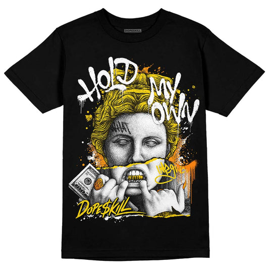 Jordan 6 “Yellow Ochre” DopeSkill T-Shirt Hold My Own Graphic Streetwear - Black