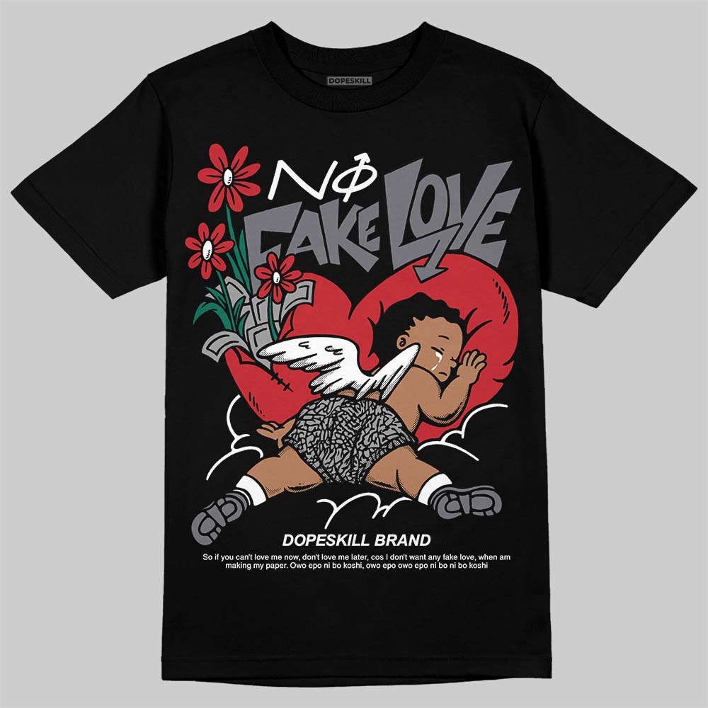 Jordan 3 “Cement Grey” DopeSkill T-Shirt No Fake Love Graphic Streetwear - Black