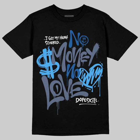 Jordan 11 Retro Low Diffused Blue DopeSkill T-Shirt No Money No Love Typo Graphic Streetwear - Black