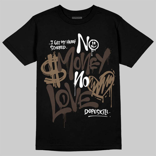 Jordan 1 Low OG “Mocha” DopeSkill T-Shirt No Money No Love Typo Graphic Streetwear - Black