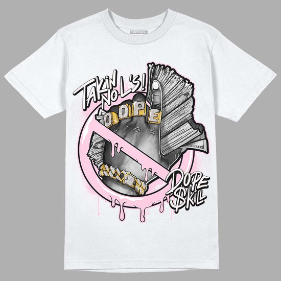 Dunk Low LX Pink Foam DopeSkill T-Shirt Takin No L's Graphic Streetwear - White