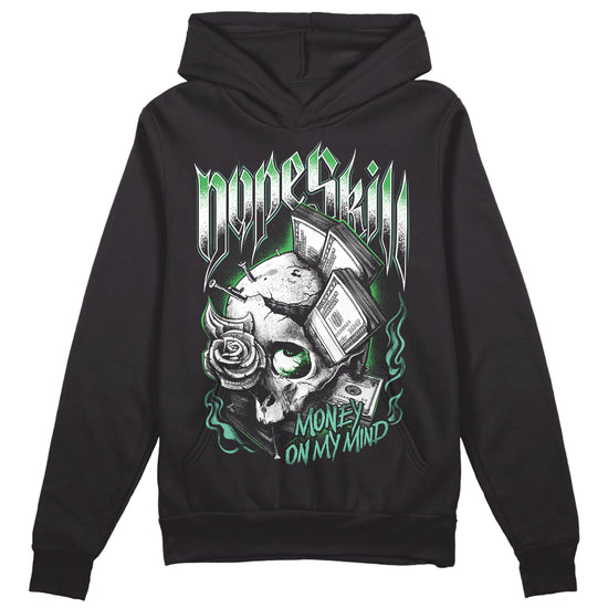 Jordan 1 High OG Green Glow DopeSkill Hoodie Sweatshirt Money On My Mind Graphic Streetwear - Black