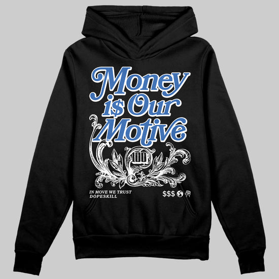 Jordan 12 “Blueberry” DopeSkill Hoodie Sweatshirt Money Is Our Motive Typo Graphic Streetwear - Black