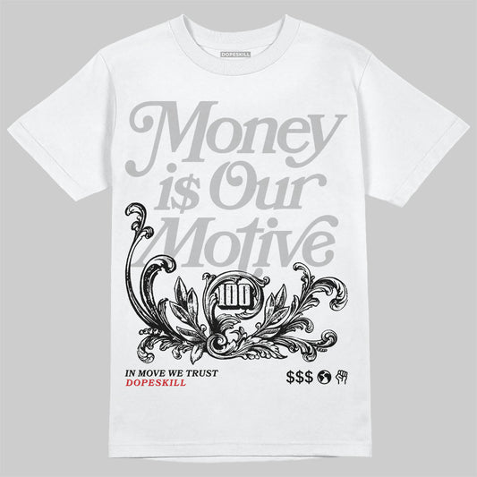 Jordan 3 OG “Black Cement” DopeSkill T-Shirt Money Is Our Motive Typo Graphic Streetwear - White