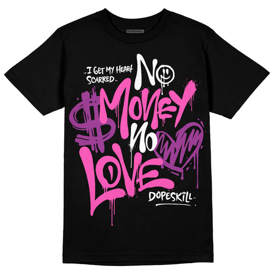 Jordan 4 GS “Hyper Violet” DopeSkill T-Shirt No Money No Love Typo Graphic Streetwear - Black