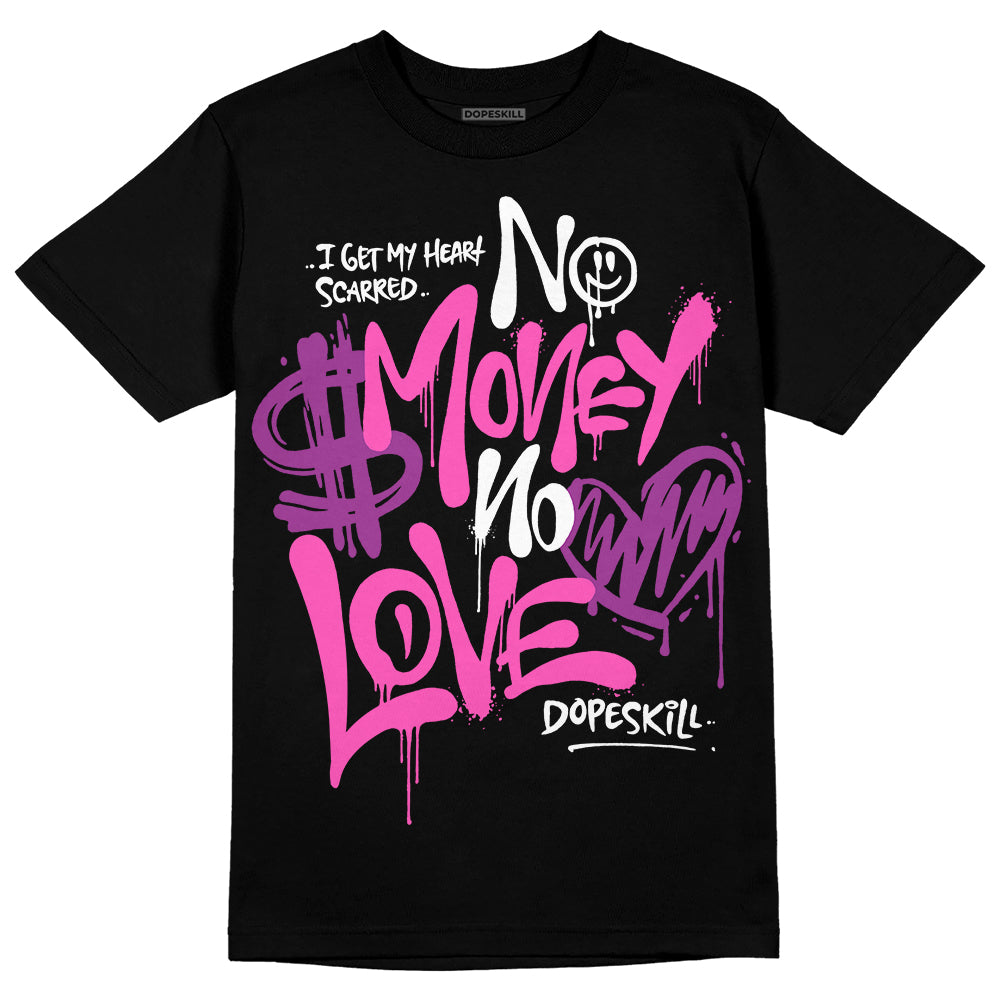 Jordan 4 GS “Hyper Violet” DopeSkill T-Shirt No Money No Love Typo Graphic Streetwear - Black