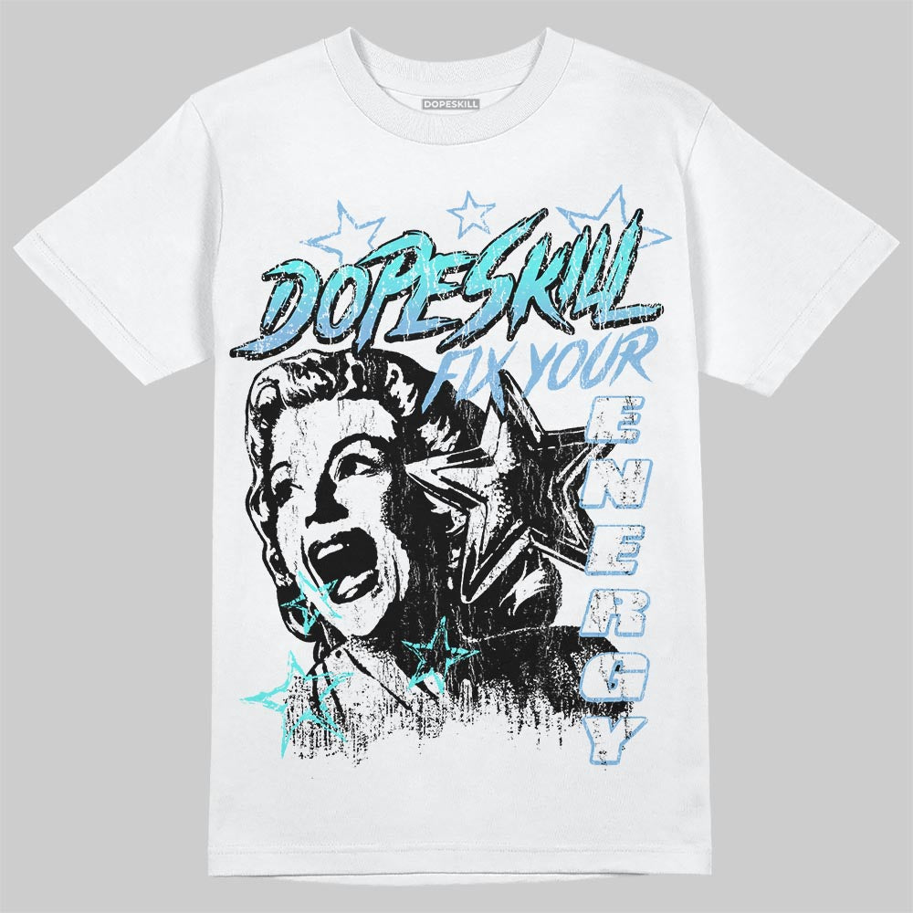 University Blue Sneakers DopeSkill T-Shirt Fix Your Energy Graphic Streetwear - White