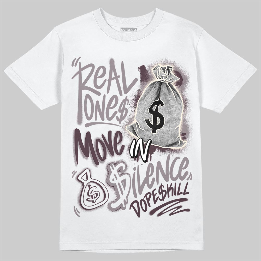 A Ma Maniére x Air Jordan 6 Retro “Smoky Mauve”⁠ DopeSkill T-Shirt Real Ones Move In Silence Graphic Streetwear - White
