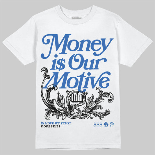 Jordan 12 “Blueberry” DopeSkill T-Shirt Money Is Our Motive Typo Graphic Streetwear - White