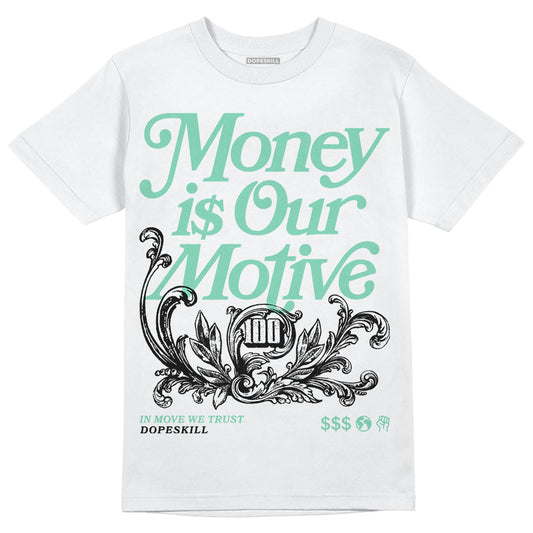 Jordan 1 High OG Green Glow DopeSkill T-Shirt Money Is Our Motive Typo Graphic Streetwear - White 