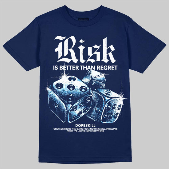 University Blue Sneakers DopeSkill T-Shirt Risk Is Better Than Regret Graphic Streetwear - Navy