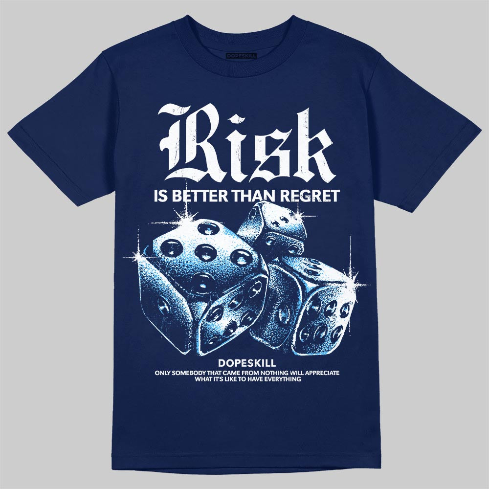 University Blue Sneakers DopeSkill T-Shirt Risk Is Better Than Regret Graphic Streetwear - Navy