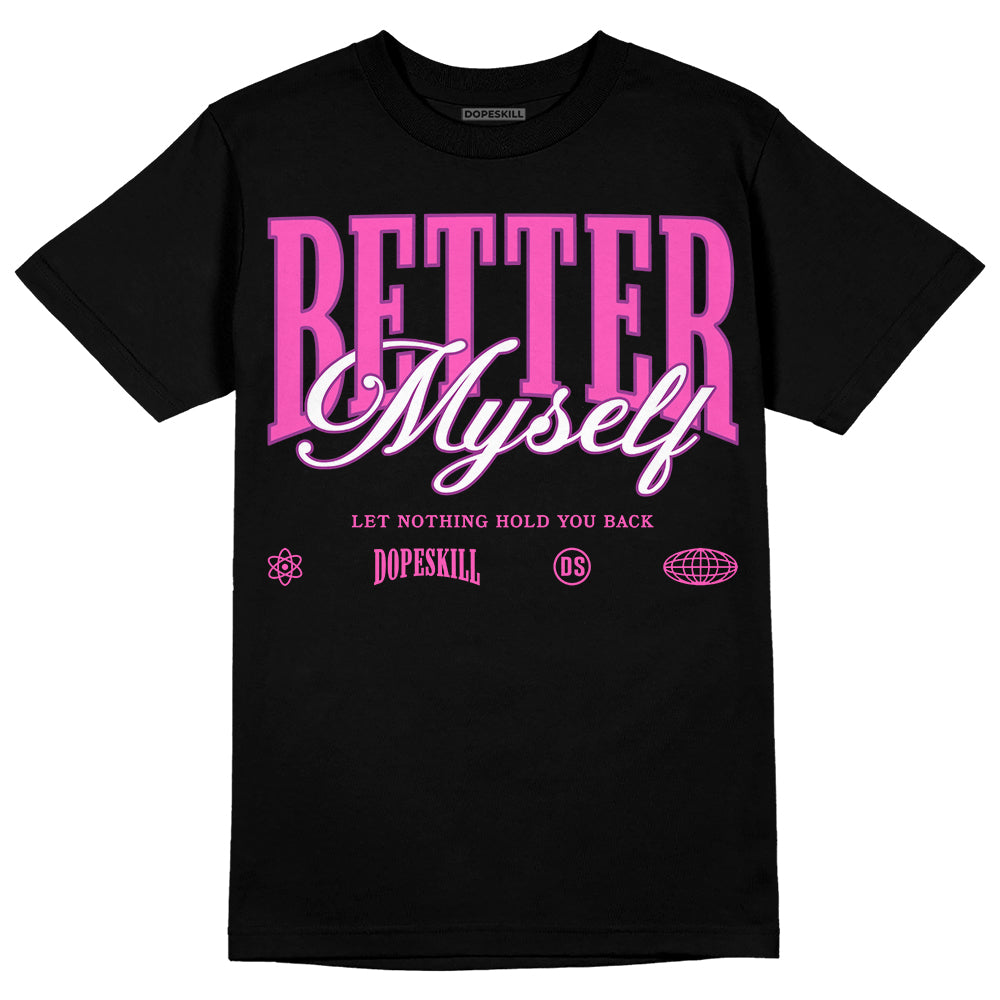 Jordan 4 GS “Hyper Violet” DopeSkill T-Shirt Better Myself Graphic Streetwear - Black