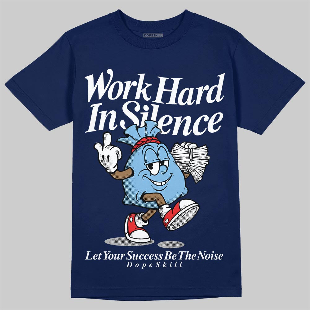 University Blue Sneakers DopeSkill T-Shirt Work Hard In Silence Graphic Streetwear - navy