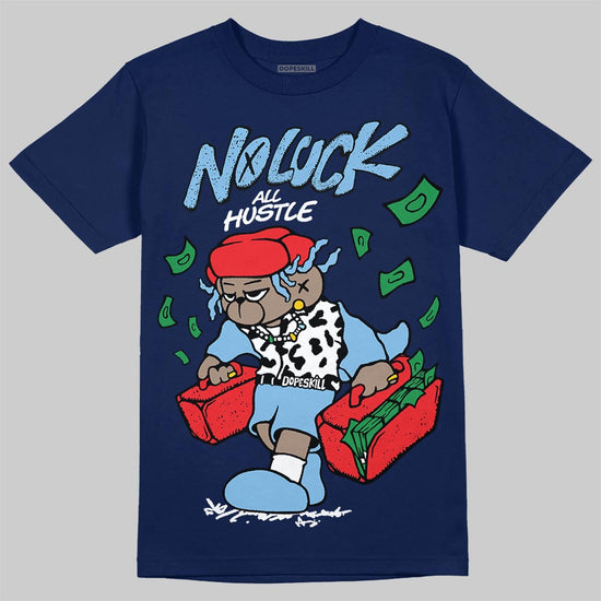 University Blue Sneakers DopeSkill T-Shirt No Luck, All Hustle Graphic Streetwear -0 navy