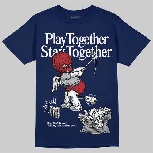 Jordan 12 Retro French Blue (2025) DopeSkill T-Shirt Play together, Stay together Graphic Streetwear - Navy