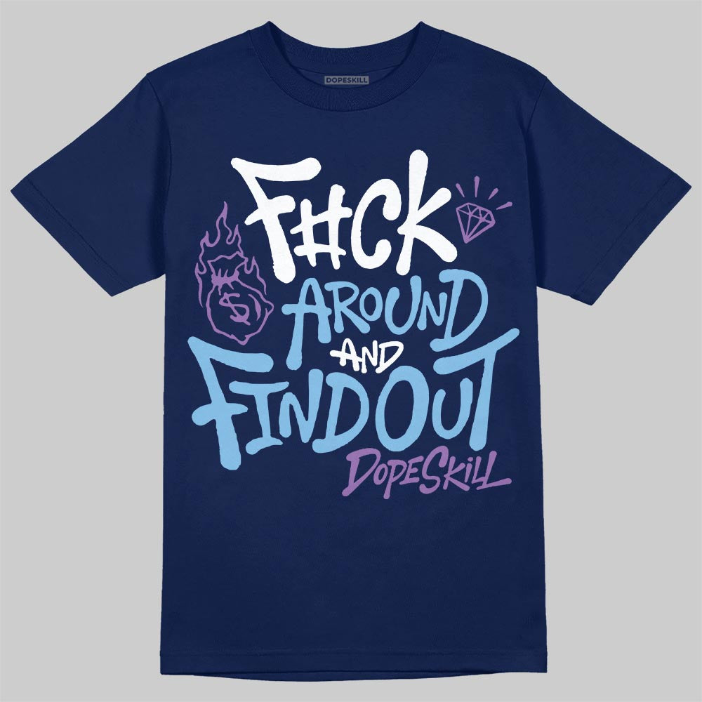 University Blue Sneakers DopeSkill T-Shirt F#ck Around And Find Out Graphic Streetwear - navy